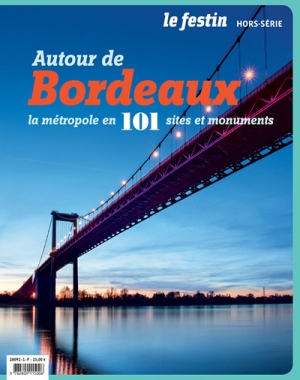 Autour de Bordeaux, la métropole en 101 sites et monuments