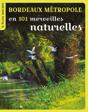 Bordeaux métropole en 101 merveilles naturelles Bordeaux métropole en 101 merveilles naturelles