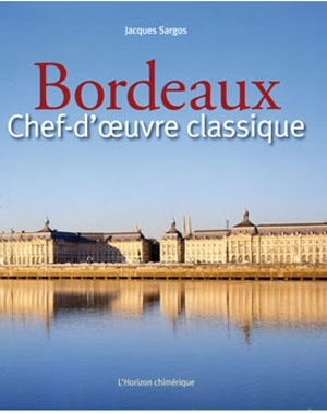Bordeaux - Chef-d’œuvre classique - HORIZON CHIMÉRIQUE