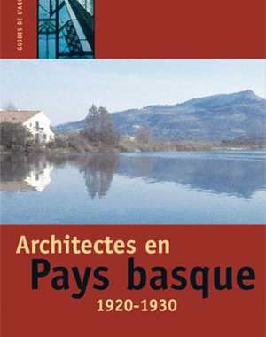 Architectes en Pays basque / 1920-1930 | Le Festin