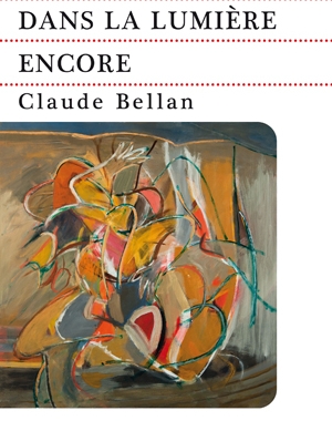 Dans la lumière encore - Claude Bellan | Le Festin