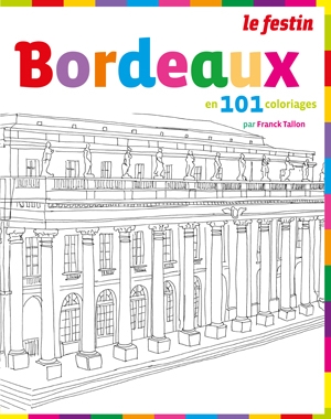Bordeaux en 101 coloriages | Franck Tallon | Le Festin