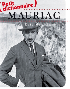 Petit dictionnaire Mauriac | Eric des Garets | Le Festin
