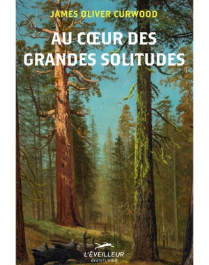 Au cœur des grandes solitudes