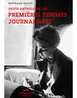 Couverture de Petite anthologie des premières femmes journalistes