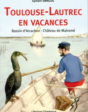 Toulouse-Lautrec en vacances - Bassin d’Arcachon - Château de Malromé | L'Horizon Chimérique